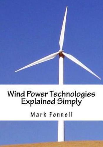 Wind Power Technologies Explained Simply