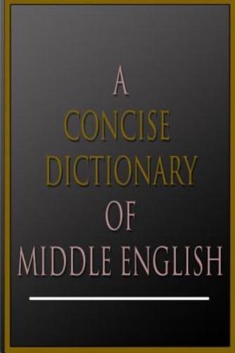 A Concise Dictionary of Middle English