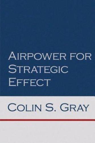 Airpower for Strategic Effect