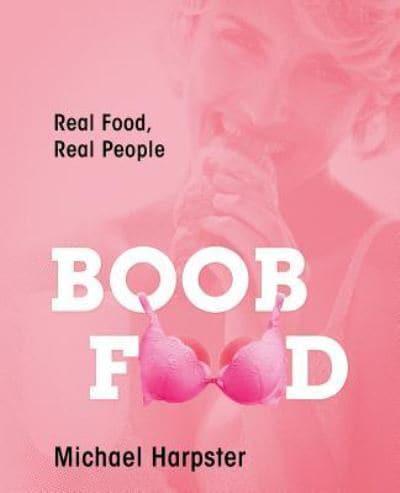 Boob Food: Real Food, Real People