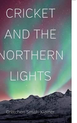 Cricket and the Northern Lights