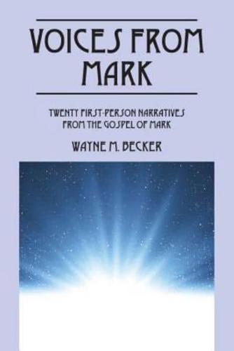 Voices from Mark: Twenty First-Person Narratives From the Gospel of Mark