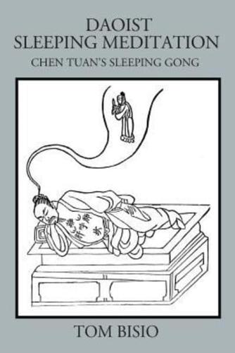 Daoist Sleeping Meditation: Chen Tuan's Sleeping Gong