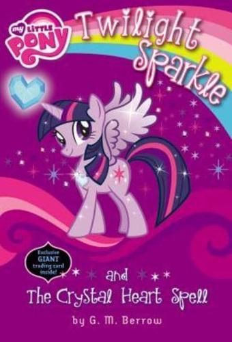 My Little Pony: Twilight Sparkle and the Crystal Heart Spell Lib/E