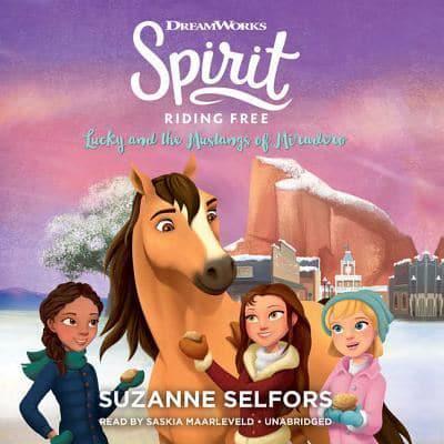 Spirit Riding Free: Lucky and the Mustangs of Miradero