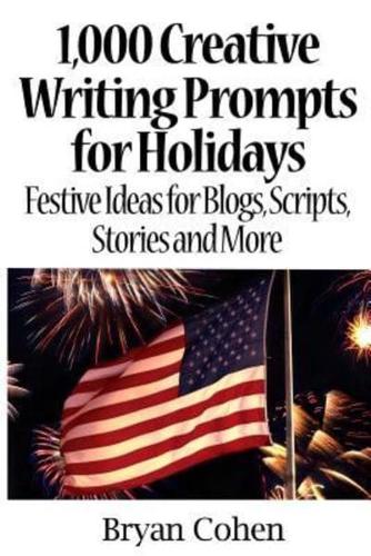 1,000 Creative Writing Prompts for Holidays