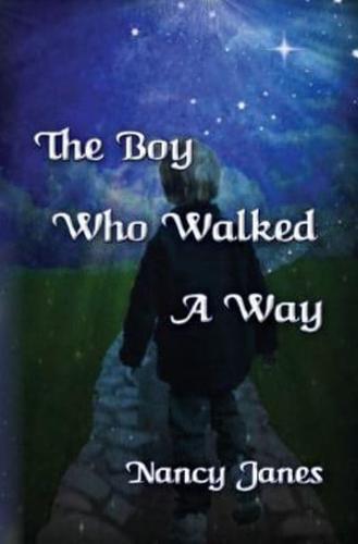 The Boy Who Walked a Way