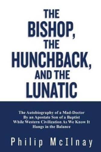 The Bishop, the Hunchback, & The Lunatic