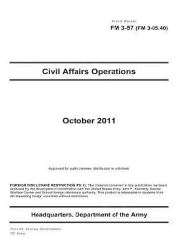 Field Manual FM 3-57 (FM 3-05.40) Civil Affairs Operations October 2011