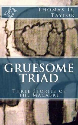 Gruesome Triad