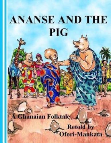 Ananse and The Pig