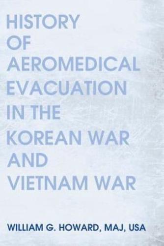 History of Aeromedical Evacuation in the Korean War and Vietnam War