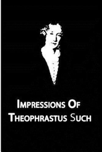 Impressions Of Theophrastus Such