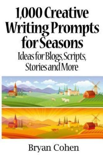 1,000 Creative Writing Prompts for Seasons