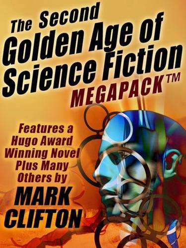 Second Golden Age of Science Fiction Megapack #2 -- Mark Clifton