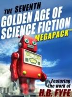 Seventh Golden Age of Science Fiction Megapack: H.B. Fyfe