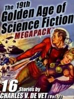 19th Golden Age of Science Fiction MEGAPACK (TM): Charles V. De Vet (Vol. 2)