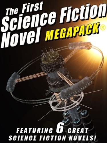 First Science Fiction Novel MEGAPACK(R)