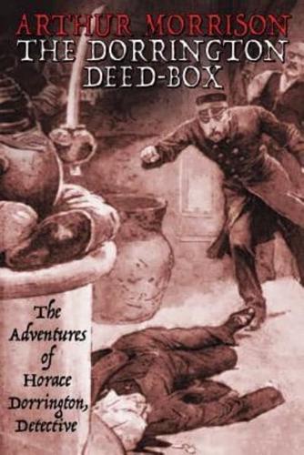 The Dorrington Deed-Box: The Adventures of Horace Dorrington, Detective