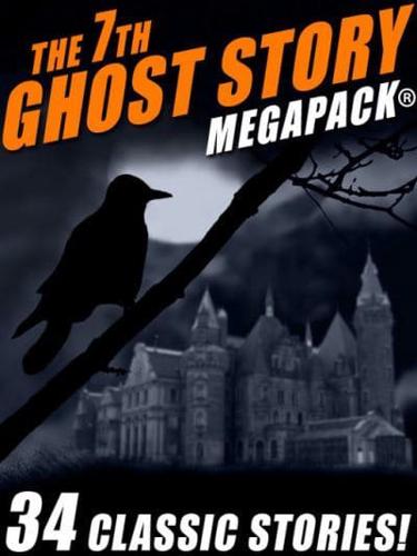 7th Ghost Story MEGAPACK(R)