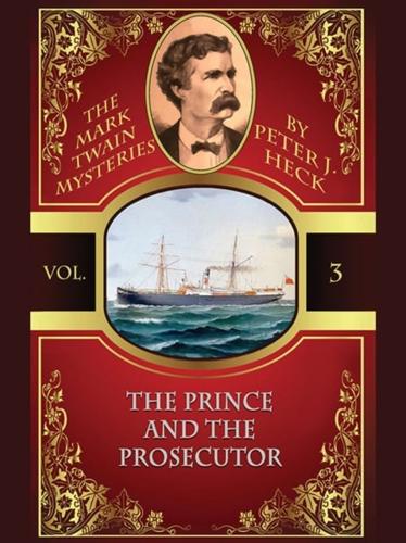 Prince and the Prosecutor: The Mark Twain Mysteries #3