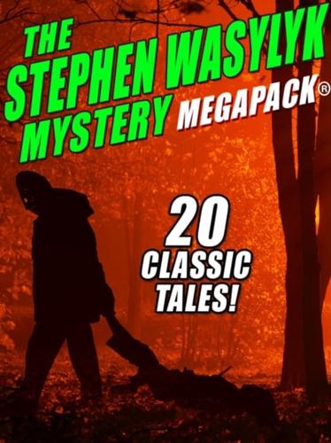 Stephen Wasylyk Mystery MEGAPACK(R)