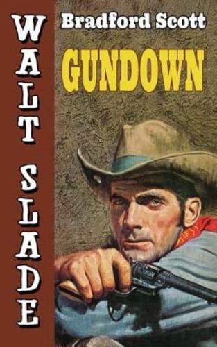 Gundown: A Walt Slade Western