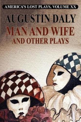 Man and Wife and Other Plays