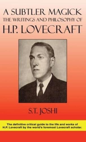 A Subtler Magick: The Writings and Philosophy of H. P. Lovecraft