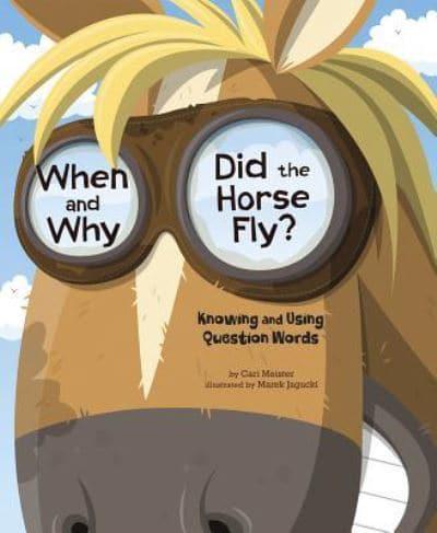 When and Why Did the Horse Fly?