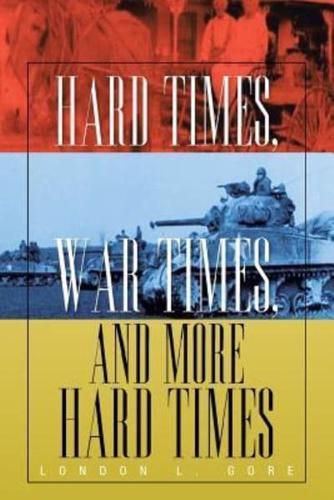 Hard Times, War Times, and More Hard Times
