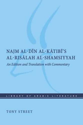 Najm Al-Din Al-Katibi's Al-Risalah Al-Shamsiyyah