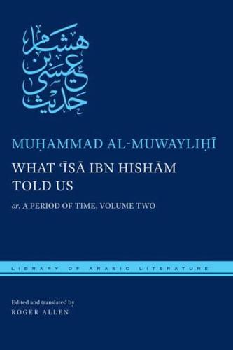 What 'Isa Ibn Hisham Told Us, or, A Period of Time. Volume Two
