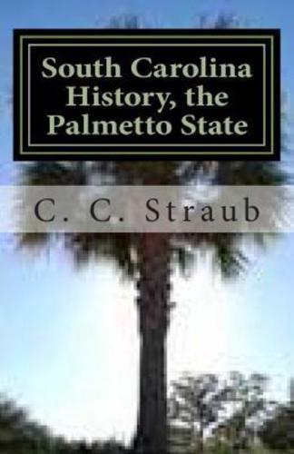 South Carolina History, the Palmetto State