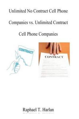 Unlimited No Contract Cell Phone Companies Vs. Unlimited Contract Cell Phone Com