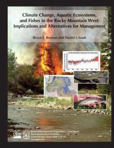 Climate Change, Aquatic Ecosystems, and Fishes in the Rocky Mountain West