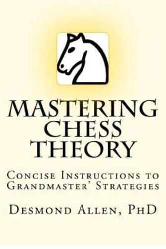 Mastering Chess Theory