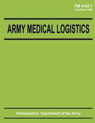 Army Medical Logistics (FM 4-02.1)