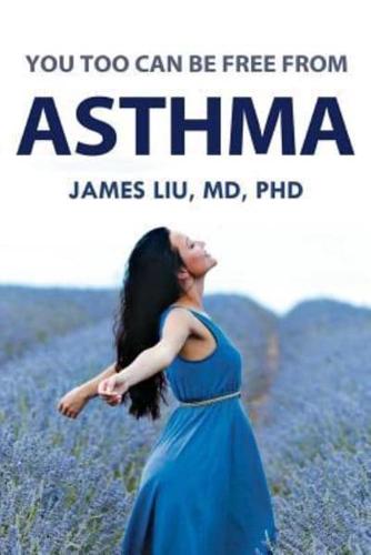 You Too Can Be Free from Asthma