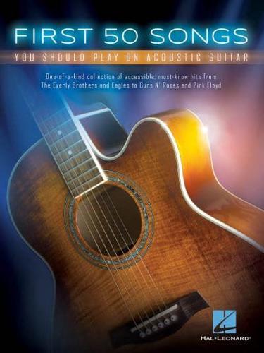 First 50 Songs You Should Play on Acoustic Guitar Gtr Bk