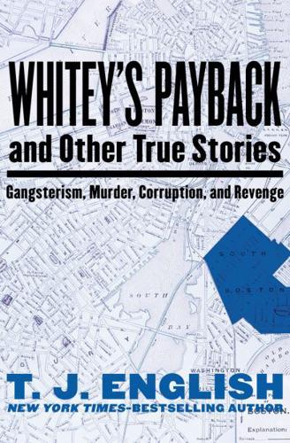 Whitey's Payback: And Other True Stories of Gangsterism, Murder, Corruption, and Revenge