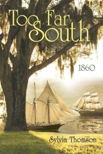 Too Far South: 1860