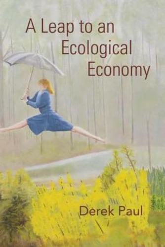 A Leap to an Ecological Economy