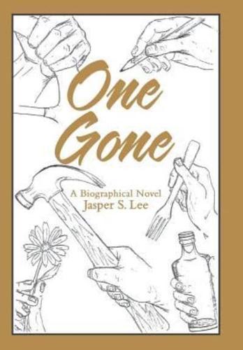 One Gone: A Biographical Novel