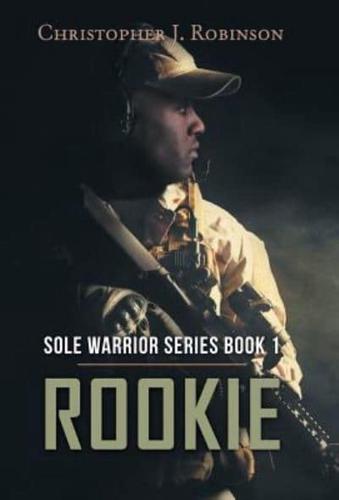 Rookie: Sole Warrior Series Book 1