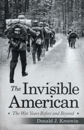 The Invisible American: The War Years Before and Beyond