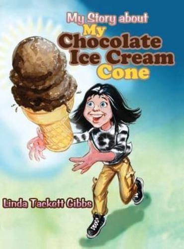 My Story About My Chocolate Ice Cream Cone