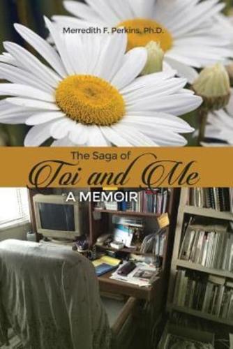 The Saga of Toi and Me - A Memoir