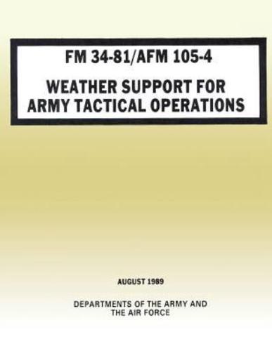 Weather Support for Army Tactical Operations (FM 34-81 / AFM 105-4)
