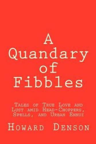 A Quandary of Fibbles